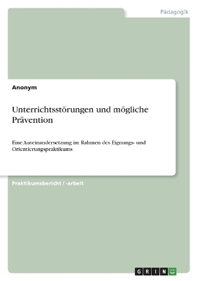 UnterrichtsstÃ¶rungen und mÃ¶gliche PrÃ¤vention -  Anonymous