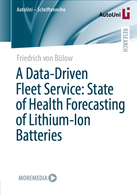 A Data-Driven Fleet Service: State of Health Forecasting of Lithium-Ion Batteries - Friedrich von Bülow