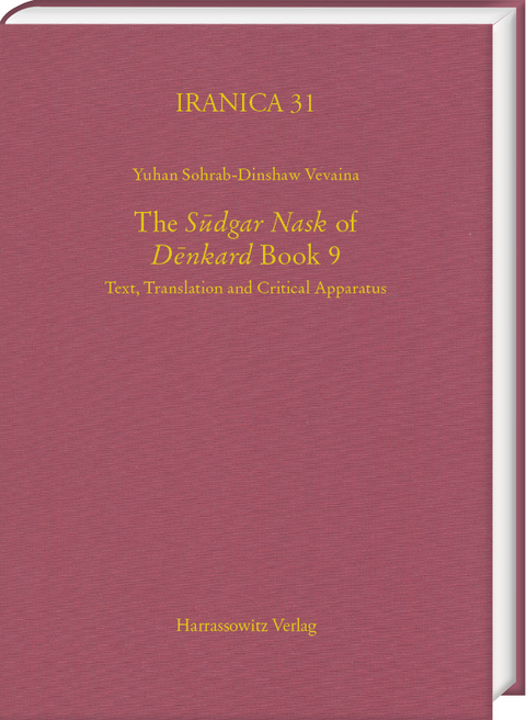 The "Sudgar Nask" of "Denkard" Book 9 - Yuhan Sohrab-Dinshaw Vevaina