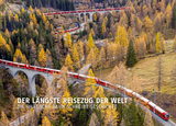 Der längste Reisezug der Welt - Sonderedition Märklin LGB - Reto Wilhelm