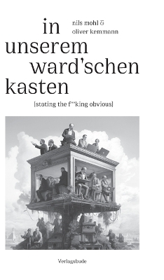 In unserem Ward'schen Kasten - Nils Mohl, Oliver Kemmann