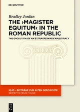 The ›magister equitum‹ in the Roman Republic - Bradley Jordan