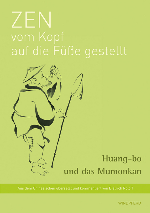 Zen vom Kopf auf die Füße gestellt - Dietrich Roloff