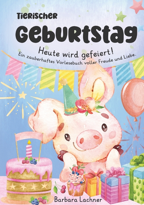Tierischer Geburtstag - Barbara Lachner