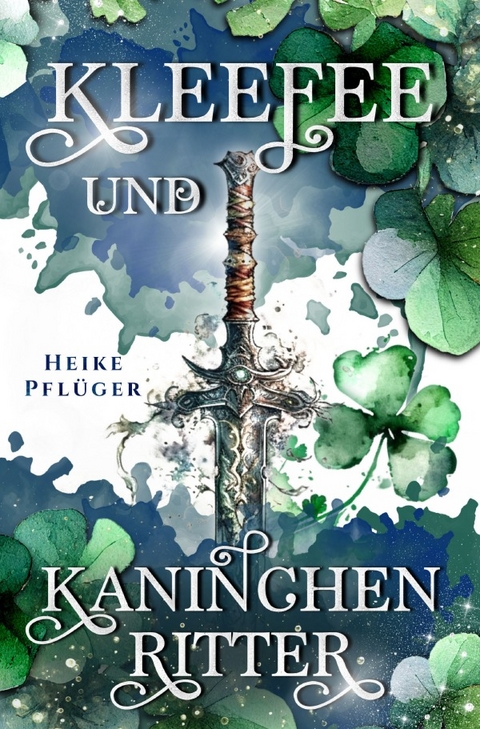 Kleefee und Kaninchenritter: Eine Geschichte aus einem Land nach unserer Zeit - Heike Pflüger