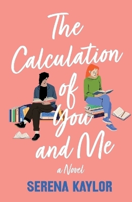 The Calculation of You and Me - Serena Kaylor