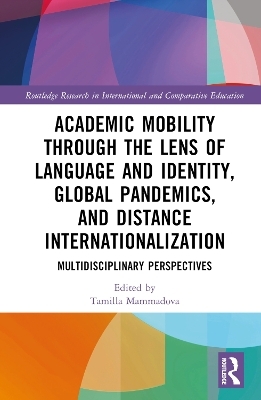 Academic Mobility through the Lens of Language and Identity, Global Pandemics, and Distance Internationalization - 