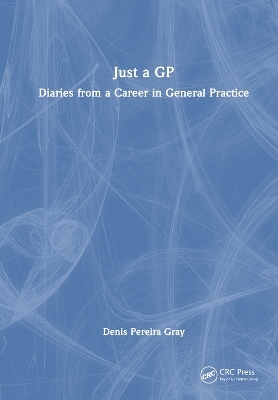 Just a GP - Denis Pereira Gray