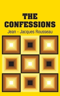 The Confessions - Jean-Jacques Rousseau