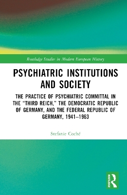 Psychiatric Institutions and Society - Stefanie Coché