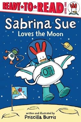 Sabrina Sue Loves the Moon - Priscilla Burris