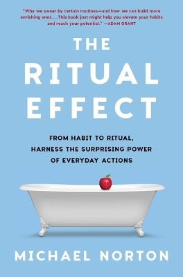 The Ritual Effect - Dr Michael Norton