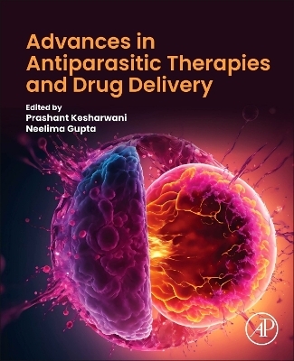 Advances in Antiparasitic Therapies and Drug Delivery - 