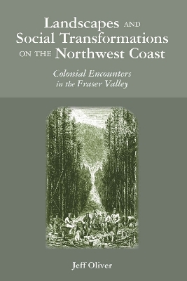 Landscapes and Social Transformations on the Northwest Coast - Jeff Oliver