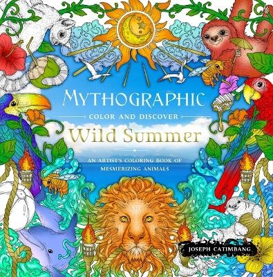 Mythographic Color and Discover: Wild Summer - Joseph Catimbang