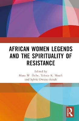African Women Legends and the Spirituality of Resistance - 
