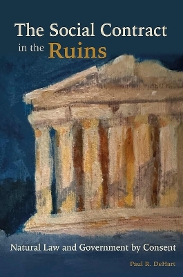 The Social Contract in the Ruins - Paul R. DeHart