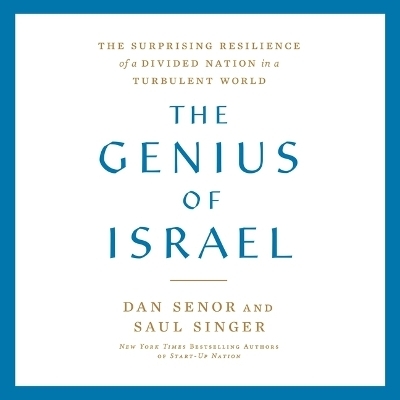 The Genius of Israel - Dan Senor, Saul Singer