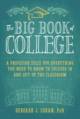 The Big Book of College - Deborah J Cohan PhD.