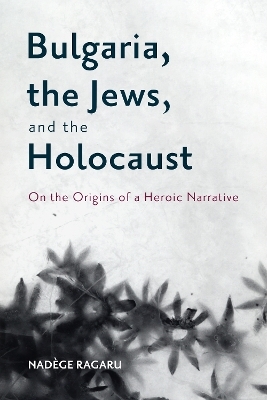 Bulgaria, the Jews, and the Holocaust - Dr Nadège Ragaru