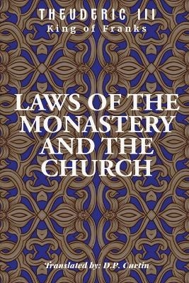 Laws of the Monastery and the Church - King Of Franks Theuderic  III