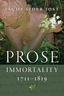 Prose Immortality, 1711-1819 - Jacob Sider Jost