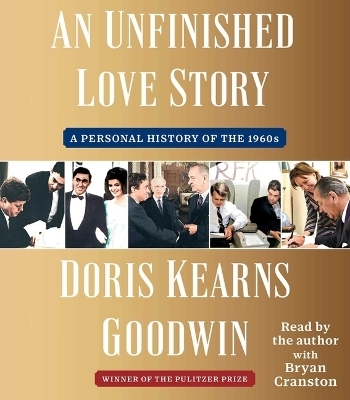 An Unfinished Love Story - Doris Kearns Goodwin