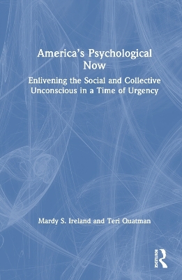 America’s Psychological Now - Mardy Ireland, Teri Quatman