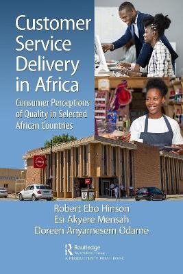 Customer Service Delivery in Africa - Robert Ebo Hinson, Esi Akyere Mensah, Doreen Anyamesem Odame