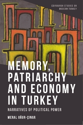 Memory, Patriarchy and Economy in Turkey -  Meral U?ur-C?nar