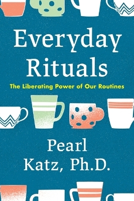 Everyday Rituals - Pearl Katz