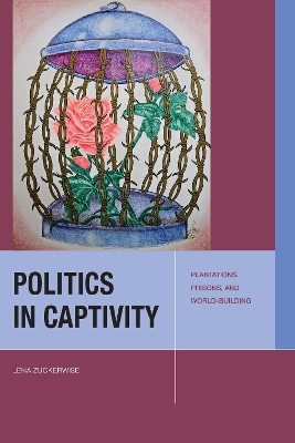 Politics in Captivity - Lena Zuckerwise