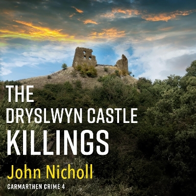 The Dryslwyn Castle Killings -  John Nicholl