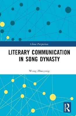 Literary Communication in Song Dynasty - Wang Zhaopeng