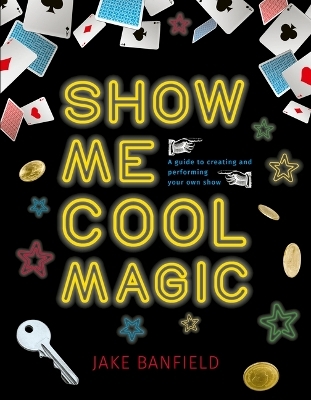 Show Me Cool Magic - Jake Banfield