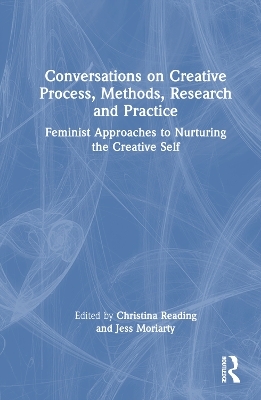 Conversations on Creative Process, Methods, Research and Practice - 