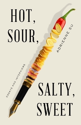 Hot, Sour, Salty, Sweet - Adrienne Su