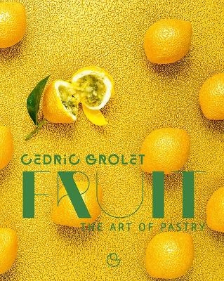 Fruit - Cédric Grolet