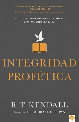 Integridad profética / Prophetic Integrity - R. T. Kendall