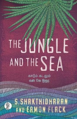 The Jungle and the Sea - S. Shakthidharan