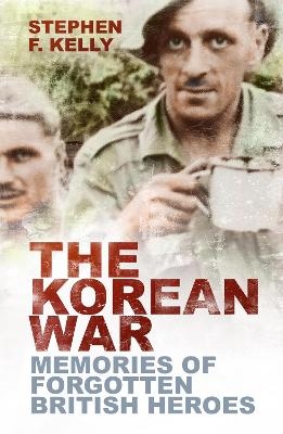 The Korean War - Stephen F. Kelly