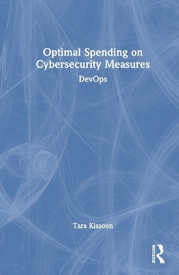 Optimal Spending on Cybersecurity Measures - Tara Kissoon