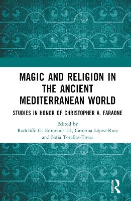 Magic and Religion in the Ancient Mediterranean World - 