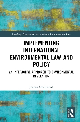 Implementing International Environmental Law and Policy - Joanna Miller Smallwood