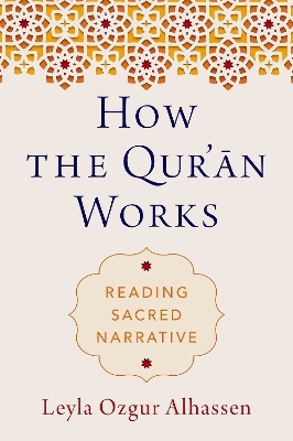 How the Qur'ān Works - Leyla Ozgur Alhassen