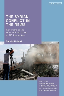 The Syrian Conflict in the News - Gabriel Huland