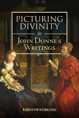 Picturing Divinity in John Donne's Writings - Professor Kirsten Stirling