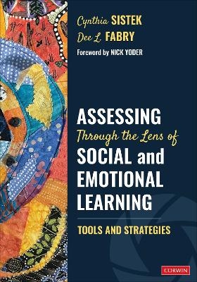 Assessing Through the Lens of Social and Emotional Learning - Cynthia Sistek, Dee L. Fabry