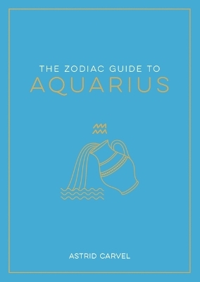 Zodiac Guide to Aquarius - Astrid Carvel