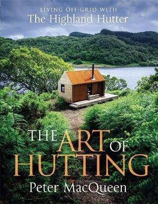 The Art of Hutting - Peter Macqueen